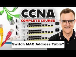 How does a Switch learn MAC addresses? What is a MAC address table?  (FREE CCNA 200-301 Course 2025)