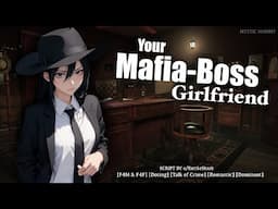 Your Mafia Boss Girlfriend [F4M] [F4F] [Doting] [Deep Voice] [Romantic] [Talk of Crime[