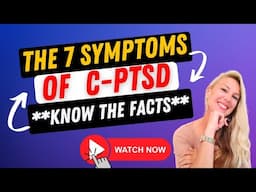 7 Symptoms of C-PTSD