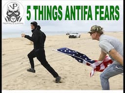 5 THINGS ANTIFA FEARS