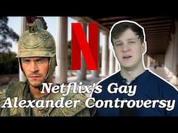 No Netflix, Alexander the Great was NOT GAY