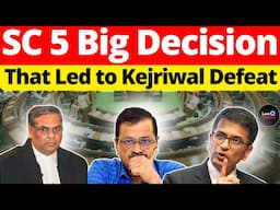 SC 5 Big Decision; That Led to Kejriwal Defeat #lawchakra #supremecourtofindia #analysis