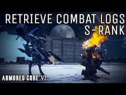 Armored Core VI | Retrieve Combat Logs | S-Rank