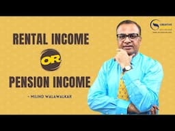 Rental Income  OR  Pension Income | Illusions of Rental Income | Milind Walawalkar | Video 95 Hindi