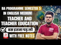 Teacher and Teacher Education Semester 5 Most Important questions in English BA PROGRAMME