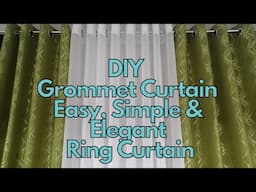 DIY Grommet Curtain (Ring Curtain) // How to sew a Grommet Curtain // Easy, Simple, and Elegant