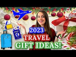 TRAVEL GIFTS  ◆  16 Great Gift Ideas For Travelers  ◆  Holiday Gift Guide & Wish List 2023!