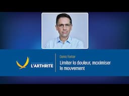 Limiter la douleur, maximiser le mouvement - Conversations sur l'arthrite