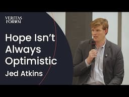 Hope Isn't Always Optimistic | Jed Atkins at UPenn