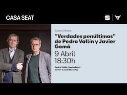 "Verdades penúltimas" de Pedro Vallín y Javier Gomá | CASA SEAT