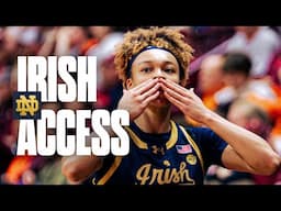 Turning Up the Intensity at Virginia Tech | Irish Access | Notre Dame Women's Basketball