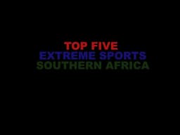 Top Five Extreme Sports in Southern Africa