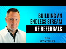 Building an Endless Stream of Referrals