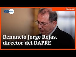 Jorge Rojas, el director de DAPRE presentó su renuncia tras Consejo de Ministros