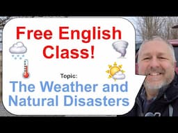 Let's Learn English! Topic: The Weather and Natural Disasters 🌤️🌡️🌪️