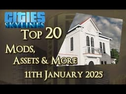 #CitiesSkylines - Top 20 Mods, Assets and more - 11th January 2025 - i346