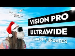 Vision Pro Ultrawide Magic, Quest 3 Levels Up, & MSFS 2024 Takes Flight!