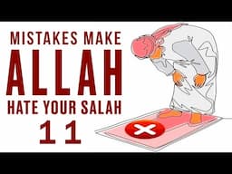 11 DANGEROUS MISTAKES THAT INVALIDATE SALAH