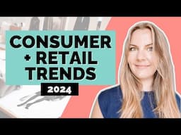 Consumer and Retail Trends 2024