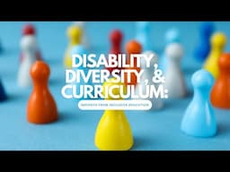 Disability, Diversity, and Curriculum: Insights from Inclusive Education