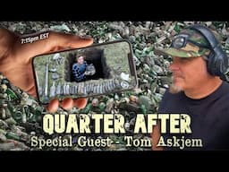 Quarter After! - LIVE w/Special Guest Tom Askjem of YouTube Below the Plains & Lost Horizons