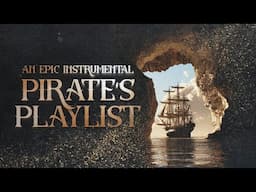 you're sailing the seven seas 🌊【epic pirate instrumental playlist】