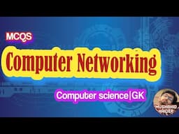 Computer Networking Mcqs|CS|IT|Computer Science Mcqs| Mushahid Haider