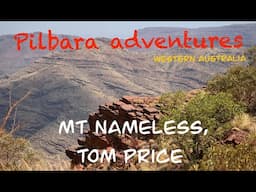 (S6-Ep8) Pilbara 4WD Adventures - Tom Price - Mount Nameless, Western Australia