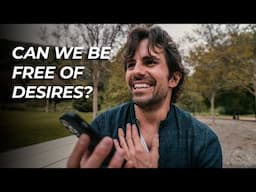 Can We Be Free of Desires?