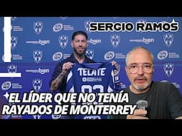 🤠🔥 Sergio Ramos viene a revolucionar la LigaMX y a ser el líder que Rayados NO tiene 🔥🤠