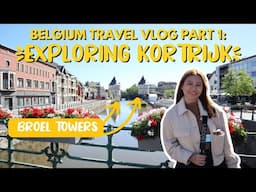 EXPLORING BELGIUM PART 1: WHAT TO DO IN KORTRIJK, BELGIUM?? | Nash & Nish