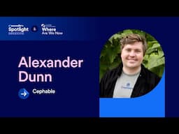 EP 5: Alexander Dunn, CEO of Cephable