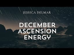 December Ascension Energy: Era of the True Self