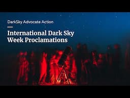 International Dark Sky Week Proclamations I Advocate Action January 2025