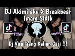 DJ AKIMILAKU X BREAKBEAT | DJ I AM LADY X AKIMILAKU DASAR LO ANJAY VIRAL TIKTOK 2025 !