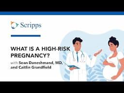 Truths About High-Risk Pregnancy with Sean Daneshmand, MD, and Caitlin Grandfield | San Diego Health