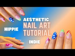 Aesthetic Nails | Nail Art Tutorial | AKA Indie Nails or Hippie Nails