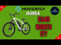 $549 Hoverfly Ourea E-Bike – Worth It?