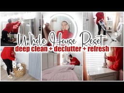 ✨WHOLE HOUSE RESET CLEAN WITH ME // deep clean + declutter + refresh