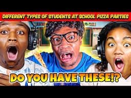 SCHOOL PIZZA PARTIES ARE THE BEST! | DIFFERENT TYPES OF STUDENTS AT SCHOOL PIZZA PARTIES REACTIONS