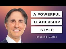 How to Activate Greater Leadership in Your Teams | Dr John Demartini