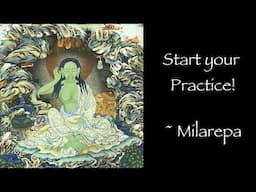 Milarepa ~ Start your Practice!