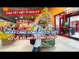 Khu Người Việt Lớn Nhất ở Atlanta, Georgia - Chợ Tết ở Mỹ gì cũng có!