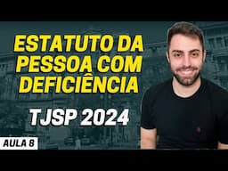 AULA 8 - Estatuto da Pessoa com Deficiência - Lei 13.146/2015 | Concurso Escrevente TJ SP