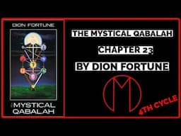 Mystical Qabalah Book Study (Ch 23) | Travis Magus | LVX777