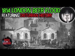 Bizarre Story of the London Beer Flood Ft. Disturban History