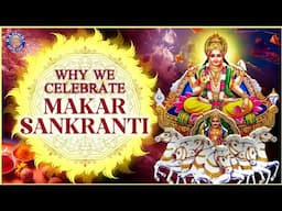 Why Do We Celebrate Makar Sankranti? | मकर संक्रांति क्यों मनाया जाता है? | Makar Sankranti 2025