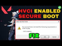 VAN Restrictions HVCI enabled Fix Your account does not meet the requirement to play Valorant