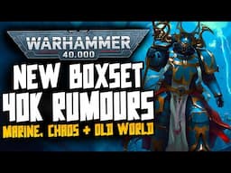 NEW 40K Boxset Rumours! Talking Marines, Chaos & Old World!