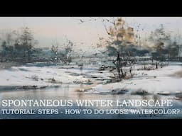 LOOSE WATERCOLOR PAINTING WINTER LANDSCAPE How to be more spontaneous in watercolor painting